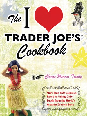 cover image of The I Love Trader Joe's Cookbook